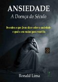 Ansiedade: A Doença Do Século (eBook, PDF)