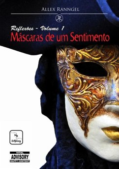 Máscaras De Um Sentimento (eBook, ePUB) - Ranngel, Allex