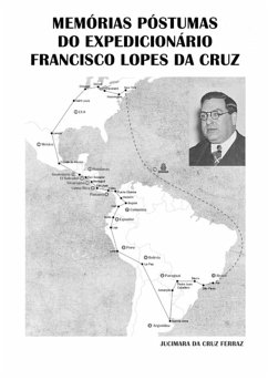 Memórias Póstumas Do Expedicionário Francisco Lopes Da Cruz (eBook, PDF) - Ferraz, Jucimara Cruz