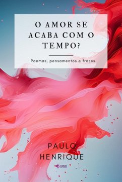 Cover O Amor Se Acaba Com O Tempo? (eBook, PDF)