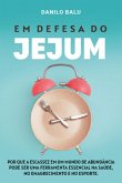 Em Defesa Do Jejum (eBook, ePUB) Em Defesa Do Jejum (eBook, ePUB)