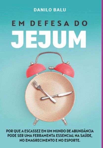 Em Defesa Do Jejum (eBook, ePUB) Em Defesa Do Jejum (eBook, ePUB)