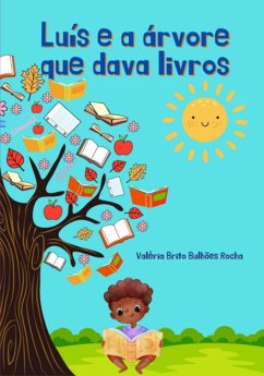 Luís E A Árvore Que Dava Livros (eBook, PDF) - Rocha, Valéria Brito Bulhões