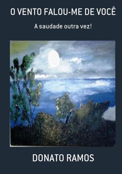 O Vento Falou-me De Você (eBook, PDF) O Vento Falou-me De Você (eBook, PDF)