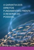 A Garantia Dos Direitos Fundamentais Frente À Reserva Do Possivel (eBook, PDF)