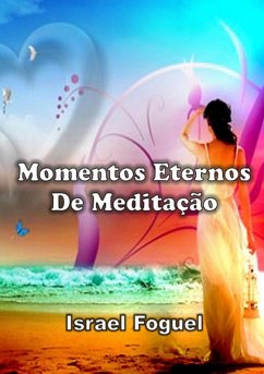 Momentos Eternos De Meditação (eBook, PDF) - Foguel, Israel