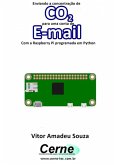 Enviando A Concentração De Co2 Para Uma Conta De E-mail Com A Raspberry Pi Programada Em Python (eBook, PDF)