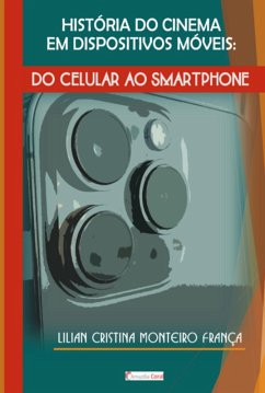 Cover História Do Cinema Em Dispositivos Móveis: Do Celular Ao Smartphone (eBook, PDF)