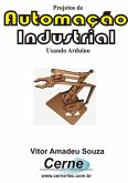 Projetos De Automação Industrial Usando O Arduino (eBook, PDF)