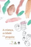 Grupo 2 - A Criança, A Pesquisa E A Cidade (eBook, PDF)