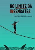 No Limite Da Insensatez (eBook, PDF)
