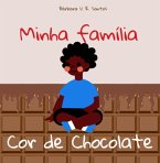 Minha Família Cor De Chocolate (eBook, PDF)