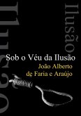 Sob O Véu Da Ilusão (eBook, PDF)