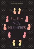 Eu, Ela, Nós Mulheres (eBook, PDF) Eu, Ela, Nós Mulheres (eBook, PDF)