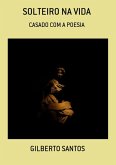 Solteiro Na Vida (eBook, PDF) Solteiro Na Vida (eBook, PDF)