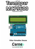 Lendo Um Termopar Com O Sensor Mcp9600 Programado No Arduino (eBook, PDF)