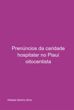 Cover Prenúncios Da Caridade Hospitalar No Piauí Oitocentista (eBook, PDF)