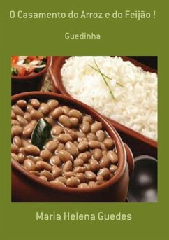 O Casamento Do Arroz E Do Feijão ! (eBook, PDF) - Guedes, Maria Helena