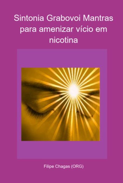 Sintonia Grabovoi Mantras Para Amenizar Vício Em Nicotina (eBook, PDF) Sintonia Grabovoi Mantras Para Amenizar Vício Em Nicotina (eBook, PDF)