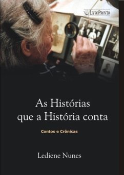 As Histórias Que A História Conta (eBook, PDF) - Nunes, Lediene