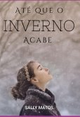 Até Que O Inverno Acabe (eBook, PDF)