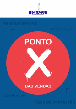Ponto X Das Vendas: O Segredo Para Aumentar Seu Faturamento Com Estratégias Eficazes (eBook, ePUB) - Alves, Eugênio Pacelly