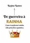 De Guerreira À Rainha (eBook, PDF)