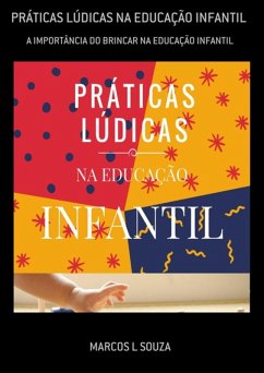 Práticas Lúdicas Na Educação Infantil (eBook, PDF) - Souza, Marcos L