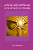 Sintonia Grabovoi Mantras Para Consciência Elevada (eBook, PDF) Sintonia Grabovoi Mantras Para Consciência Elevada (eBook, PDF)
