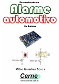 Desenvolvendo Um Alarme Automotivo No Arduino (eBook, PDF)