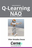 Implementação De Q-learning Em Uma Articulação Do Robô Nao No Simulador Coppeliasim (eBook, PDF)