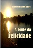 A Fonte Da Felicidade (eBook, PDF)
