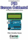 Apresentando Uma Lista Com O Pib Da Europa Ocidental Com Display Lcd Programado No Arduino (eBook, PDF)