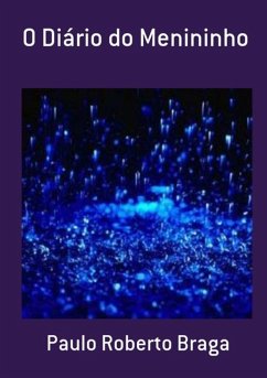 O Diário Do Menininho (eBook, PDF) - Braga, Paulo Roberto