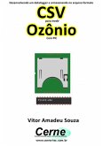 Desenvolvendo Um Datalogger E Armazenando No Arquivo Formato Csv Para Medir Concentração De Ozônio Com Pic (eBook, PDF)
