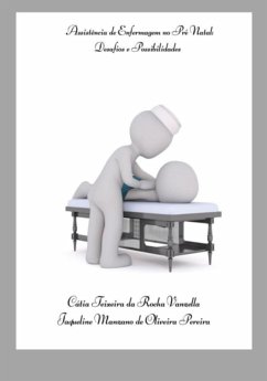 Assistência De Enfermagem No Pré-natal: Desafios E Possibilidades (eBook, PDF) - Da de Pereira, Cátia Teixeira Rocha Vanzella