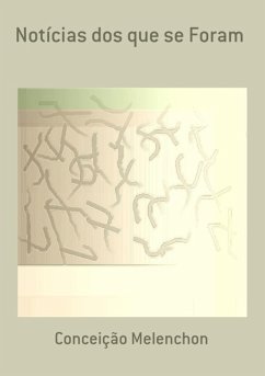 Notícias Dos Que Se Foram (eBook, PDF) - Melenchon, Conceição