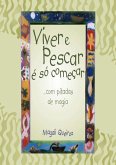 Viver E Pescar É Só Começar (eBook, PDF)