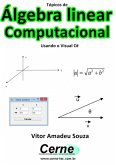 Tópicos De Álgebra Linear Computacional Usando O Visual C# (eBook, PDF)