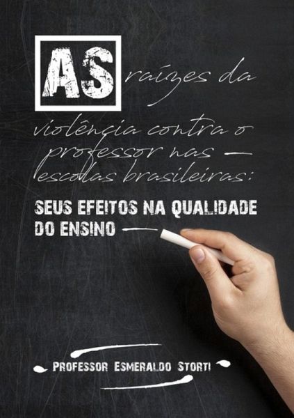As Raízes Da Violência Contra O Professor Nas Escolas Brasileiras (eBook, PDF)