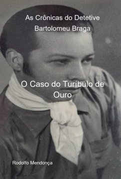 Cover As Crônicas Do Detetive Bartolomeu Braga (eBook, ePUB)