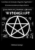 Curso Básico De Introdução A Magia Neo- Pagã Modulo 1 (eBook, PDF)