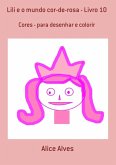 Lili E O Mundo Cor-de-rosa - Livro 10 (eBook, PDF)