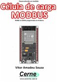 Desenvolvendo Um Medidor Célula De Carga Modbus Rs485 No Esp32 Programado Em Arduino (eBook, PDF)