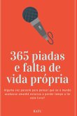 365 Piadas E Falta De Vida Própria (eBook, ePUB)