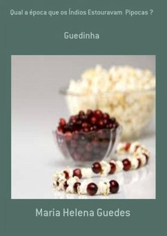 Qual A Época Que Os Índios Estouravam Pipocas ? (eBook, PDF) - Guedes, Maria Helena