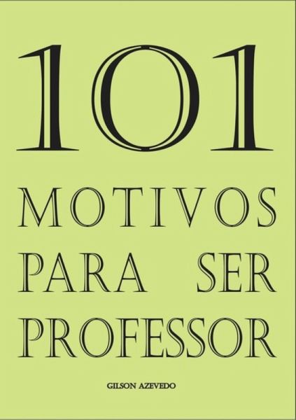 101 Motivos Para Ser Professor (eBook, PDF)