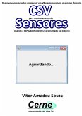 Desenvolvendo Projetos Datalogger Em Vb E Armazenando No Arquivo Formato Csv Para Monitoramento De Sensores Usando O Esp8266 (nodemcu) Programado No Arduino (eBook, PDF)