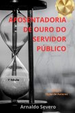 Aposentadoria De Ouro Do Servidor Público (eBook, PDF)