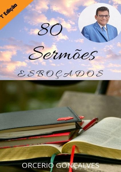 80 Sermões Esboçados (eBook, PDF) 80 Sermões Esboçados (eBook, PDF)